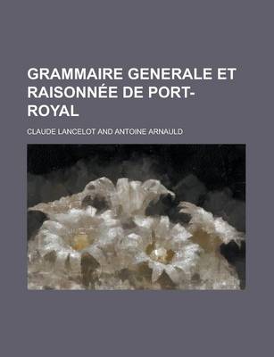 Book cover for Grammaire Generale Et Raisonnee de Port-Royal