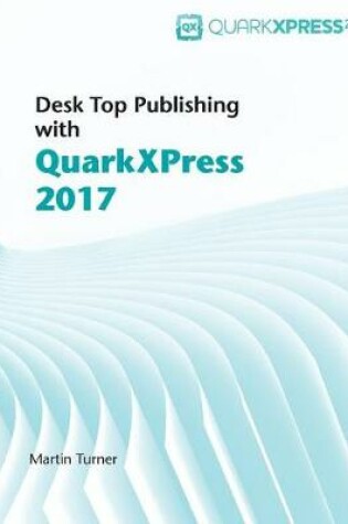 Cover of Desk Top Publishing with QuarkXPress 2017