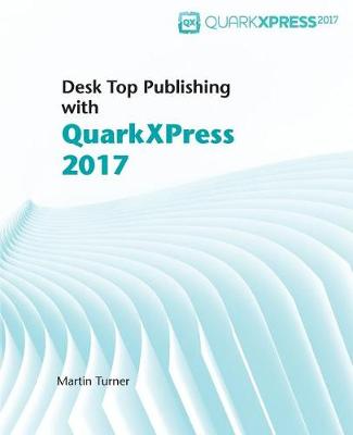 Book cover for Desk Top Publishing with QuarkXPress 2017