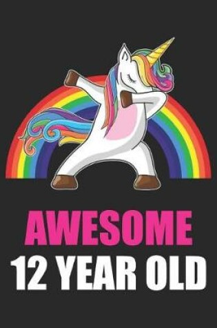 Cover of Awesome 12 Year Old Dabbing Unicorn