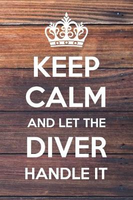 Book cover for Keep Calm and Let The Diver Handle It