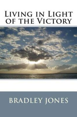 Cover of Living in Light of the Victory