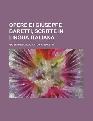 Book cover for Opere Di Giuseppe Baretti, Scritte in Lingua Italiana (1)