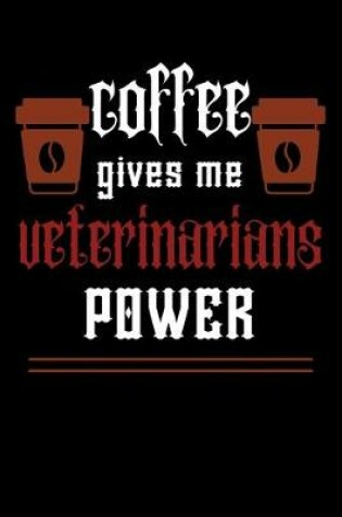 Cover of COFFEE gives me veterinarians power