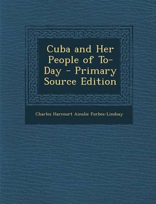 Book cover for Cuba and Her People of To-Day