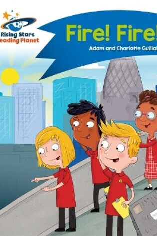 Cover of Reading Planet - Fire! Fire! - Blue: Comet Street Kids