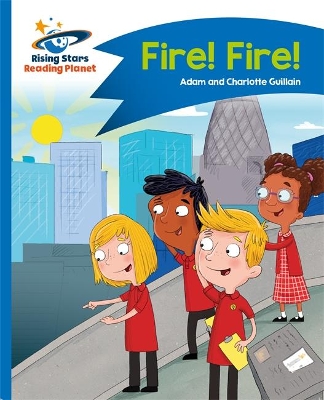 Cover of Reading Planet - Fire! Fire! - Blue: Comet Street Kids