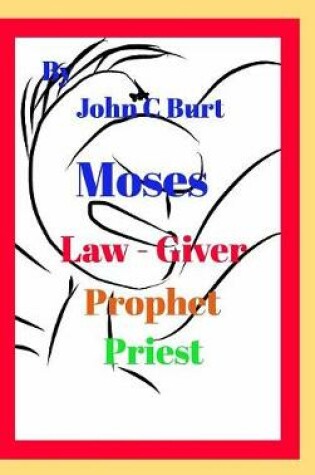 Cover of Moses, Law - Giver, Prophet and Priest