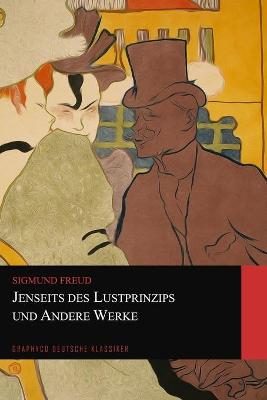 Book cover for Jenseits des Lustprinzips und Andere Werke (Graphyco Deutsche Klassiker)
