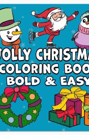 Cover of Jolly Christmas Bold & Easy Coloring Book