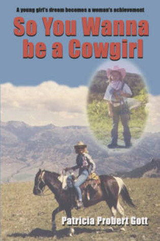 Cover of So You Wanna Be a Cowgirl