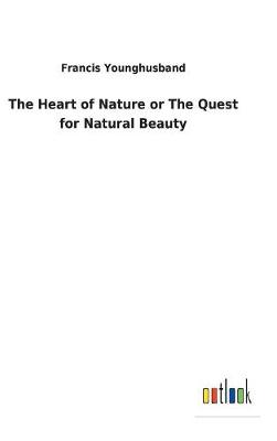 Cover of The Heart of Nature or The Quest for Natural Beauty