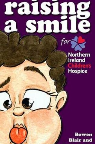 Cover of Raising a Smile for Northern Ireland Children's Hospice