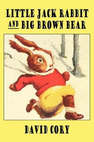 Cover of Little Jack Rabbit and the Big Brown Bear