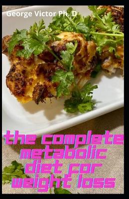 Book cover for The Complete Metabolic Diet For Weight Loss