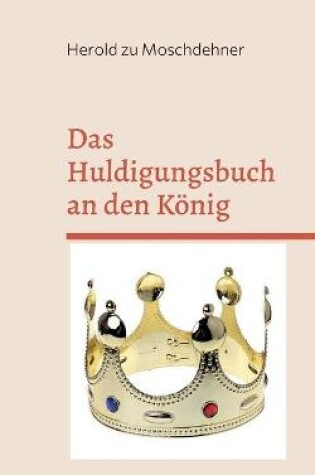 Cover of Das Huldigungsbuch an den König