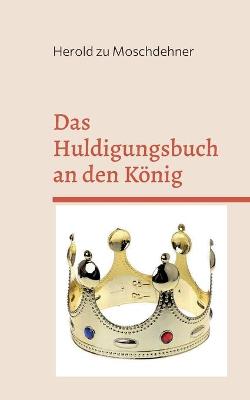 Book cover for Das Huldigungsbuch an den König