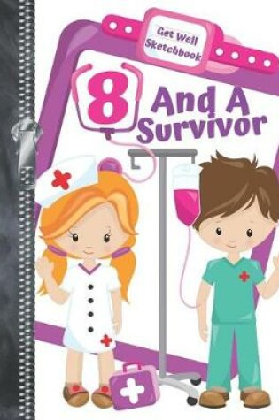 Cover of 8 And A Survivor Get Well Sketchbook