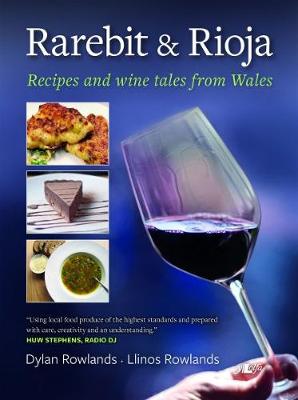 Book cover for Rarebit and Rioja - Recipes and Wine Tales from Wales