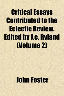 Book cover for Critical Essays Contributed to the Eclectic Review. Edited by J.E. Ryland (Volume 2)