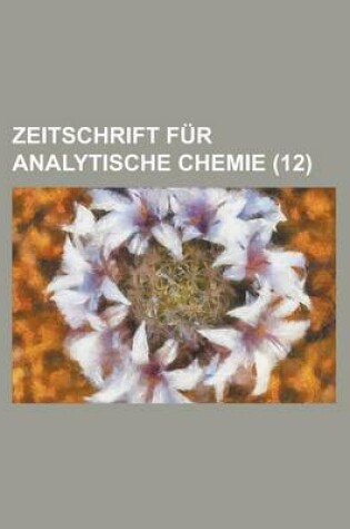 Cover of Zeitschrift Fur Analytische Chemie (12 )