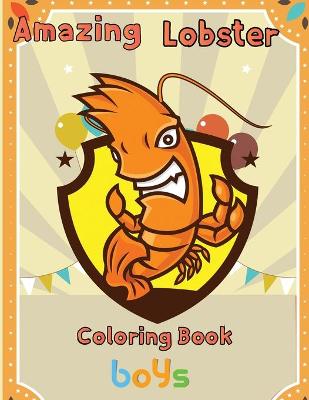 Book cover for Amazing Lobster Coloring Book Boys