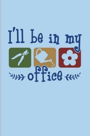 Cover of I'll Be In My Office