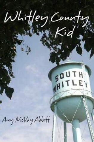 Cover of Whitley County Kid