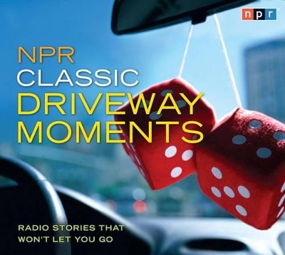 Book cover for NPR Classic Driveway Moments
