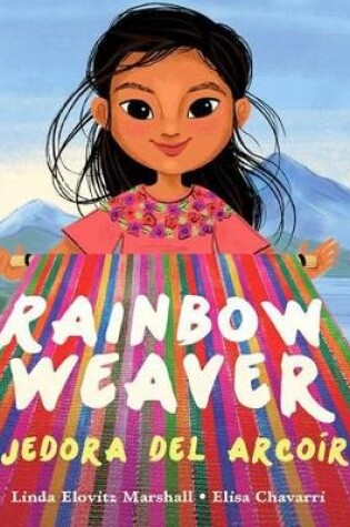 Cover of Rainbow Weaver / Tejedora del Arcoíris