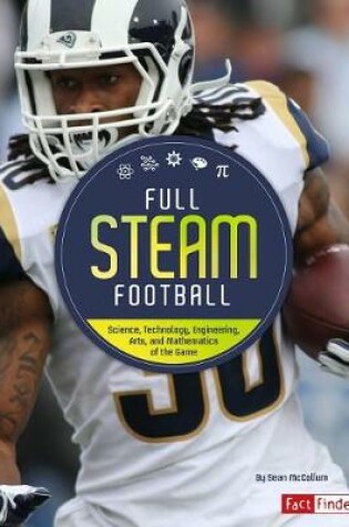 Cover of Full Steam Football: Science, Technology, Engineering, Arts, and Mathematics of the Game (Full Steam Sports)
