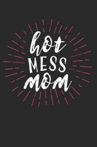 Cover of Hot Mess Mom