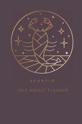 Book cover for Scorpio 2020 Weekly Planner (Burgundy)