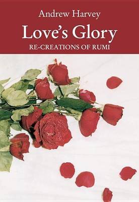 Book cover for Love's Glory: Re-Creations of Rumi