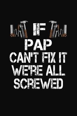 Book cover for If Pap Can't Fix It We're All Screwed