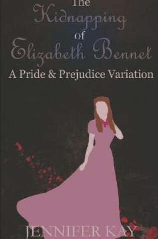Cover of The Kidnapping of Elizabeth Bennet