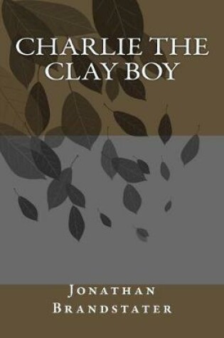 Cover of Charlie the Clay Boy