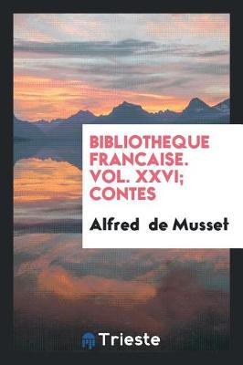 Book cover for Bibliotheque Francaise. Vol. XXVI; Contes