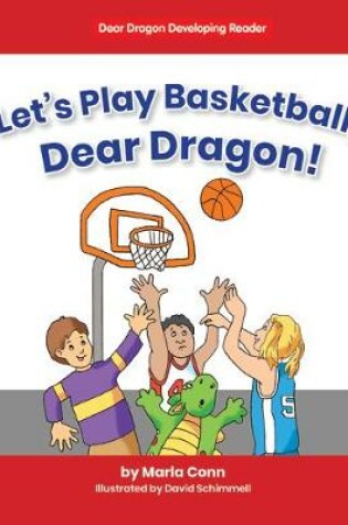 Cover of Let's Play Basketball, Dear Dragon!