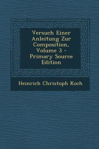 Cover of Versuch Einer Anleitung Zur Composition, Volume 3 - Primary Source Edition