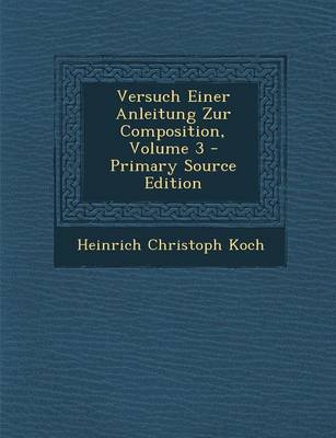 Book cover for Versuch Einer Anleitung Zur Composition, Volume 3 - Primary Source Edition