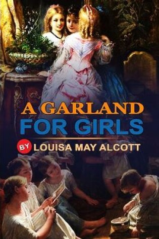 Cover of A Garland for Girls by Louisa May Alcott