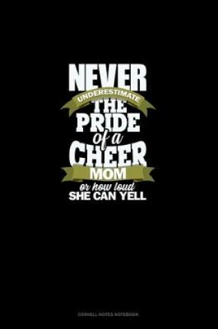 Cover of Never Underestimate The Pride Of A Cheer Mom Or How Loud She Can Yell