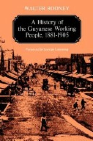 Cover of History of the Guyanese Working People, 1881-1905