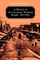 Book cover for History of the Guyanese Working People, 1881-1905
