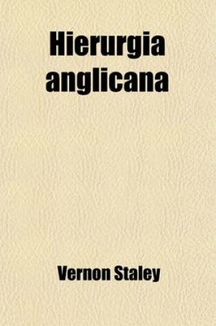 Cover of Hierurgia Anglicana Volume 3; Documents and Extracts Illustrative of the Ceremonial of the Anglican Church After the Reformation