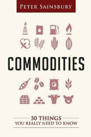 Cover of Commodities 50 Things You Need To Know