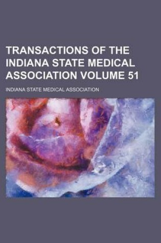 Cover of Transactions of the Indiana State Medical Association Volume 51