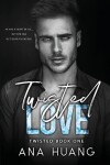 Book cover for Twisted Love