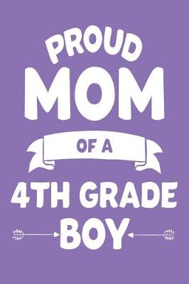 Book cover for Proud Mom of a 4th Grade Boy